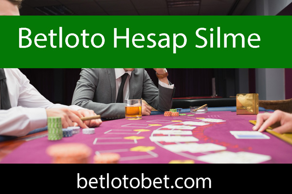 Betloto hesap silme yapılmayan ehemmiyetli sitedir.