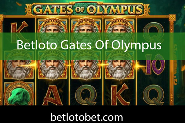 Betloto gates of olympus oyunuyla kazandırmaktadır.